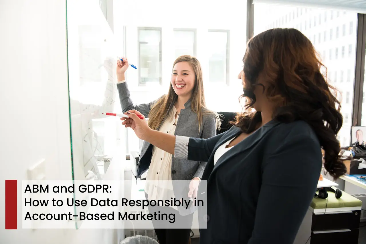 ABM and GDPR: How to Use Data Responsibly in Account-Based Marketing