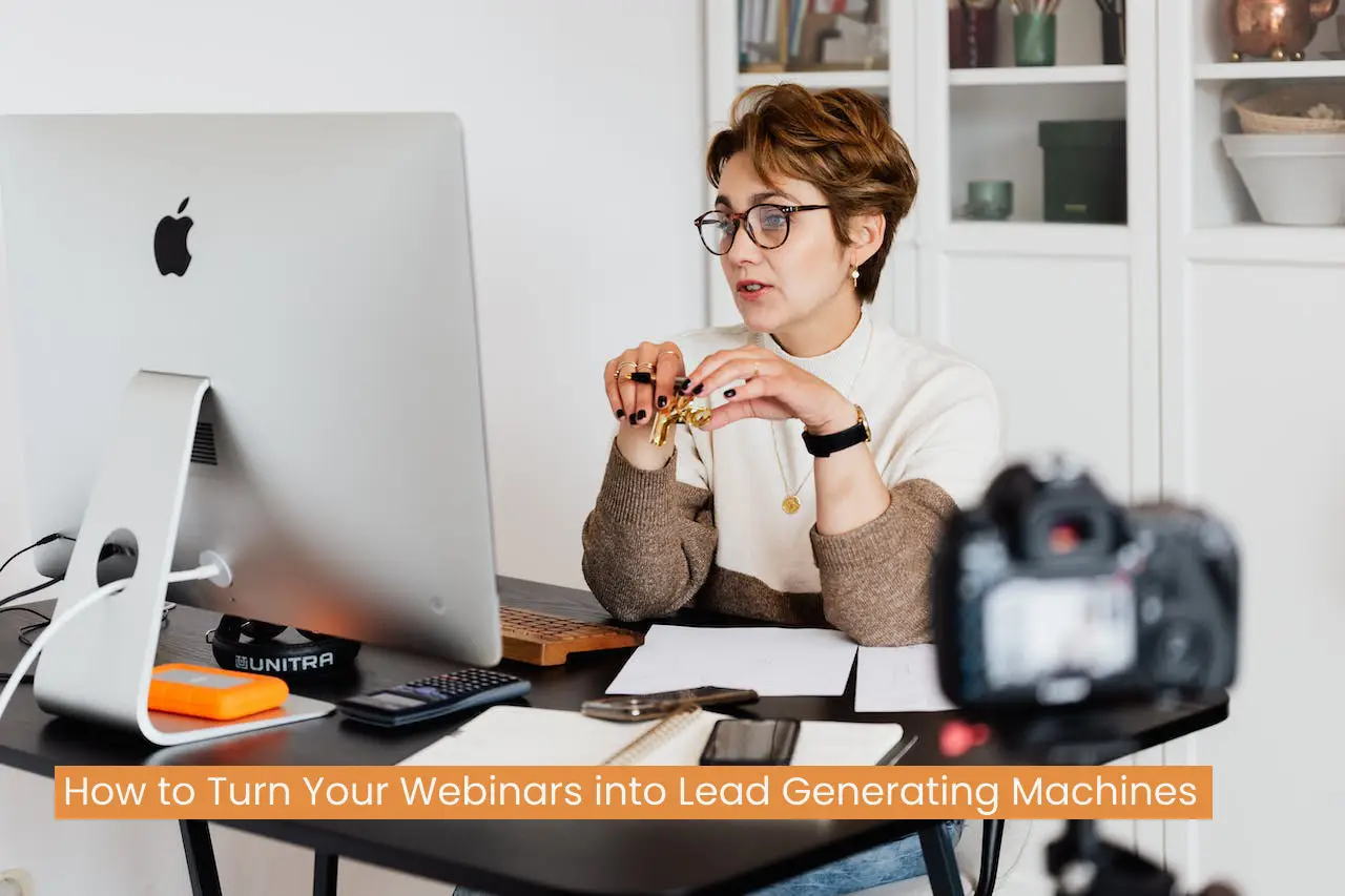 How to Turn Your Webinars into Lead Generating Machines
