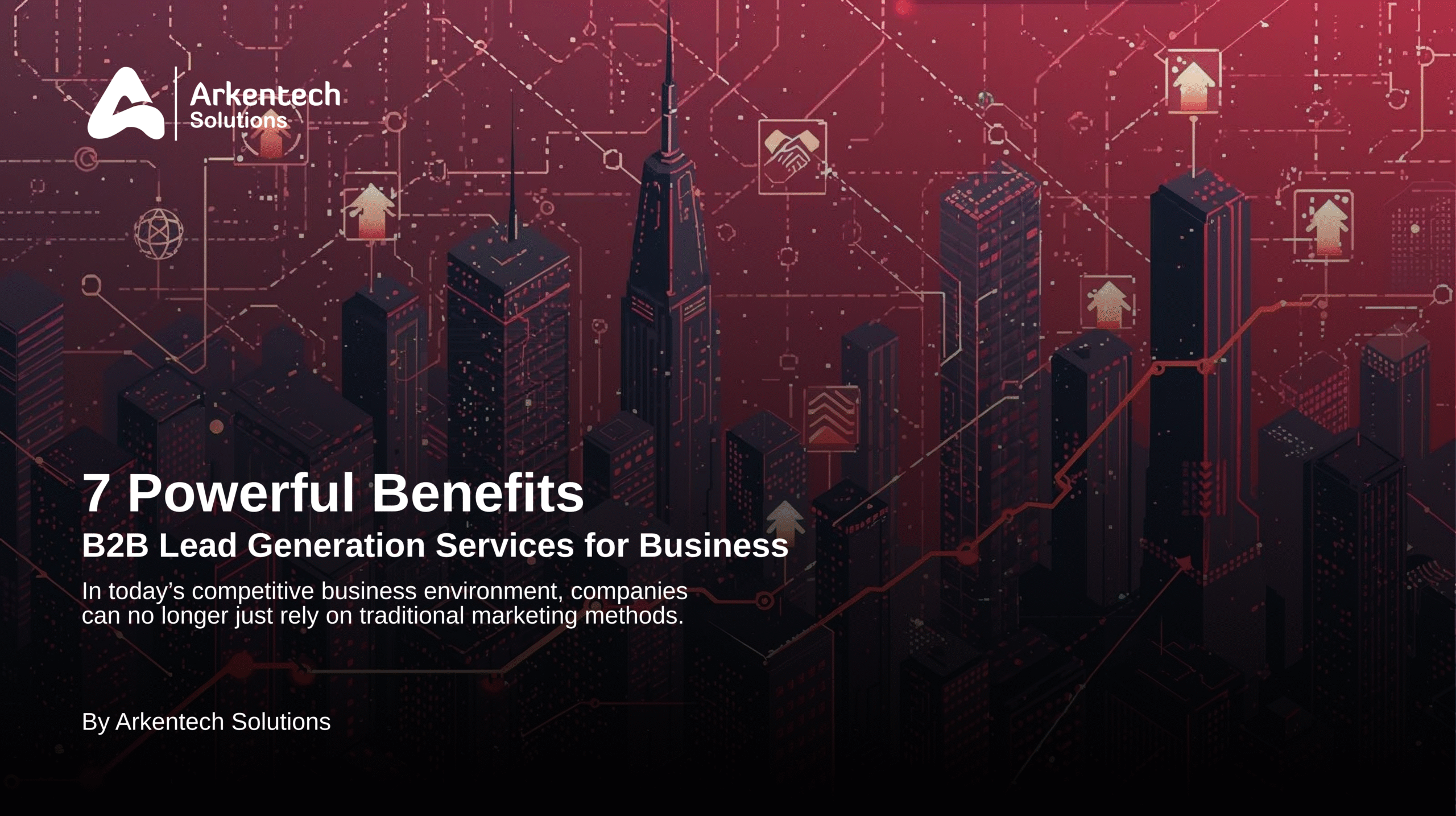7 Powerful Benefits of B2B Lead Generation Services for Business Growth