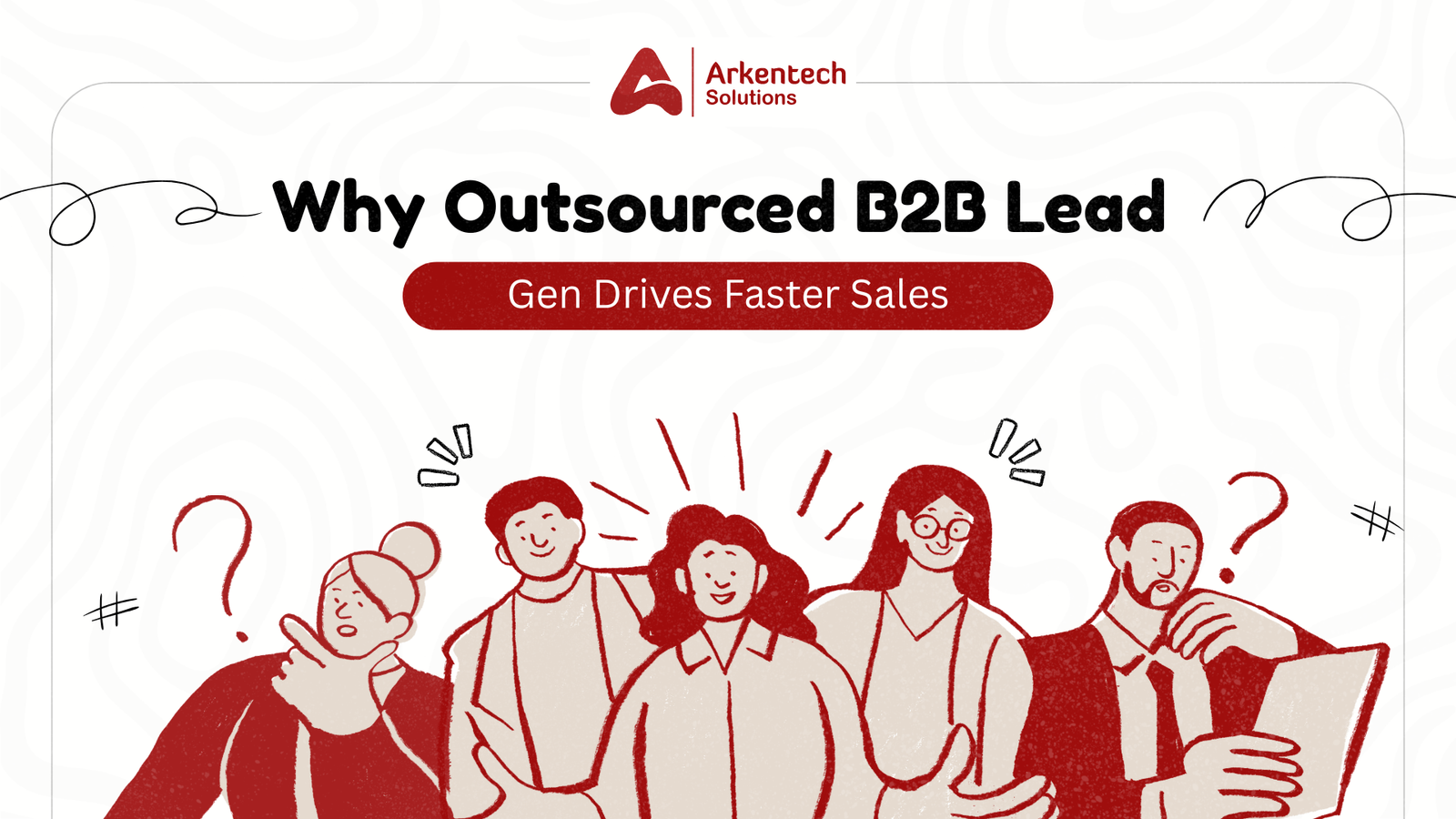 Why Outsourced B2B Lead Gen Drives Faster Sales 2 B2B Lead Gen