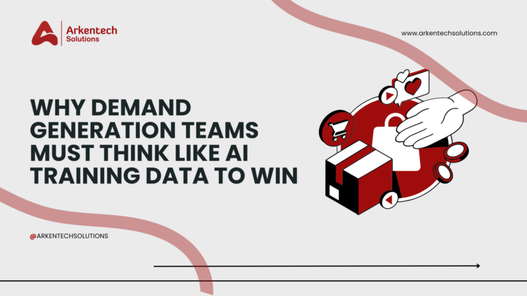Why Demand Generation Teams Must Think Like AI Training Data to Win