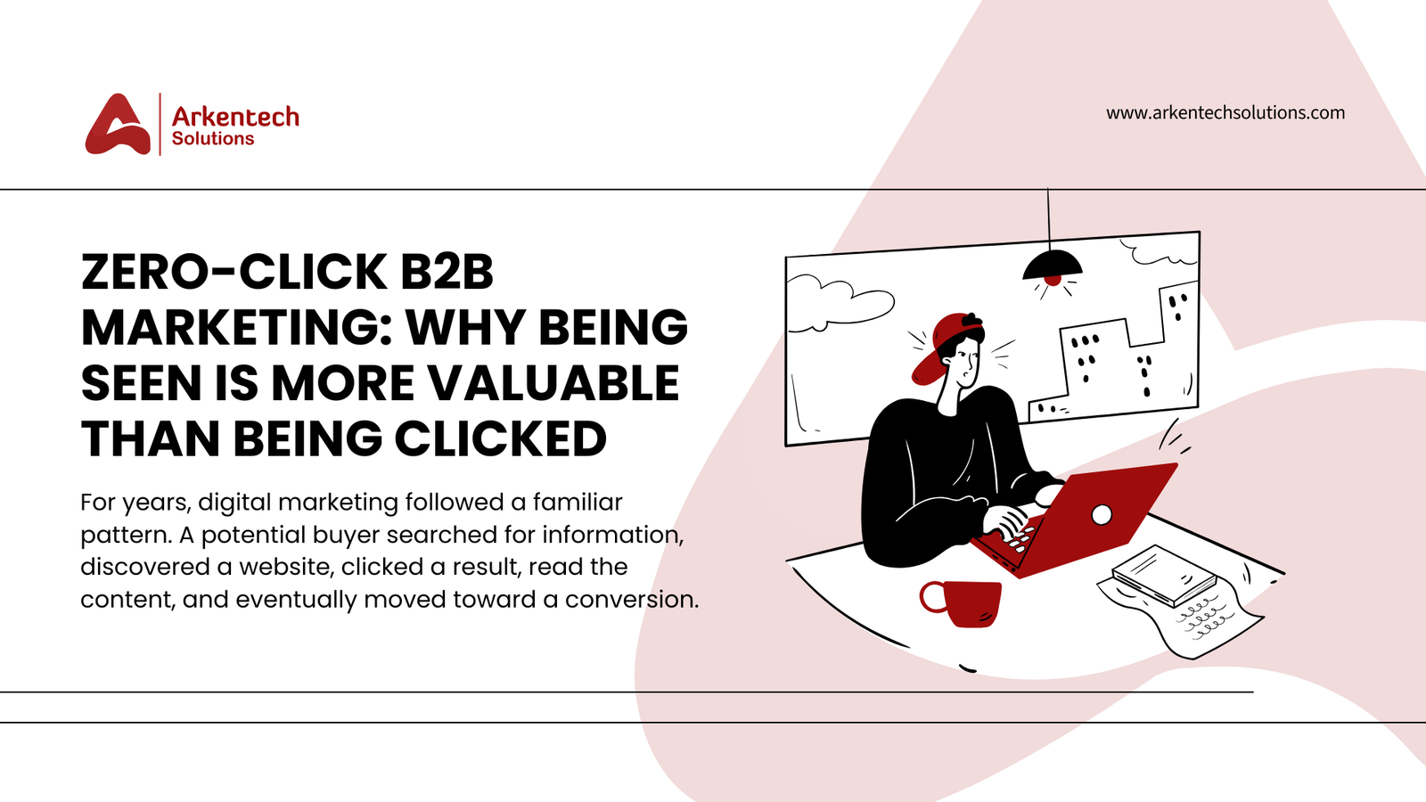 Zero-Click B2B Marketing: Why Being Seen Is More Valuable Than Being Clicked