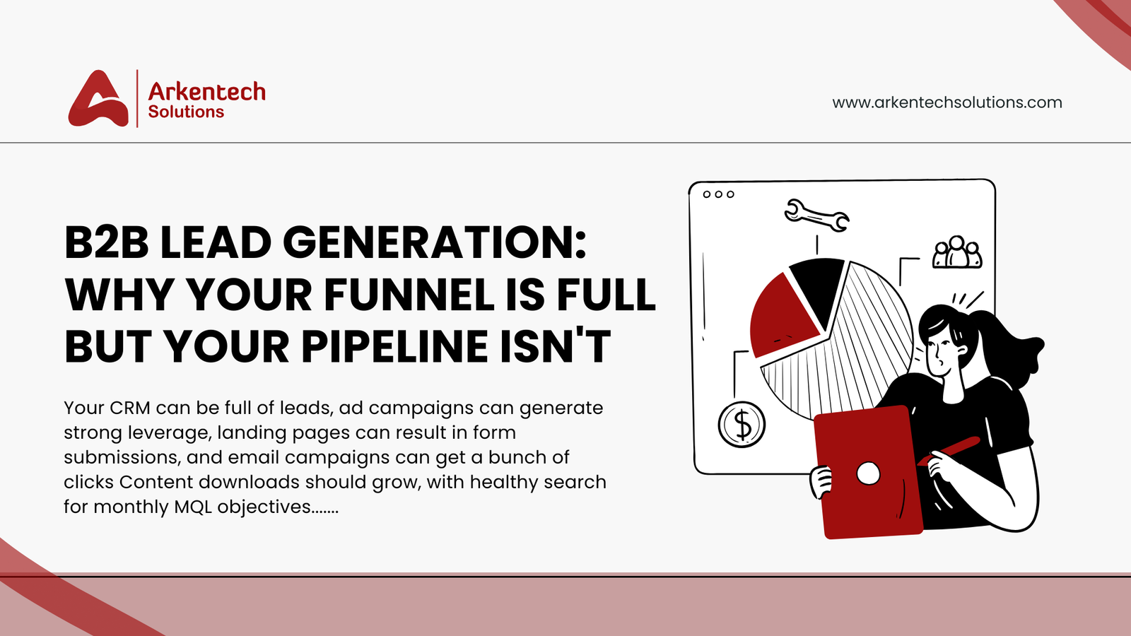 B2B Lead Generation: Why Your Funnel Is Full but Your Pipeline Isn't