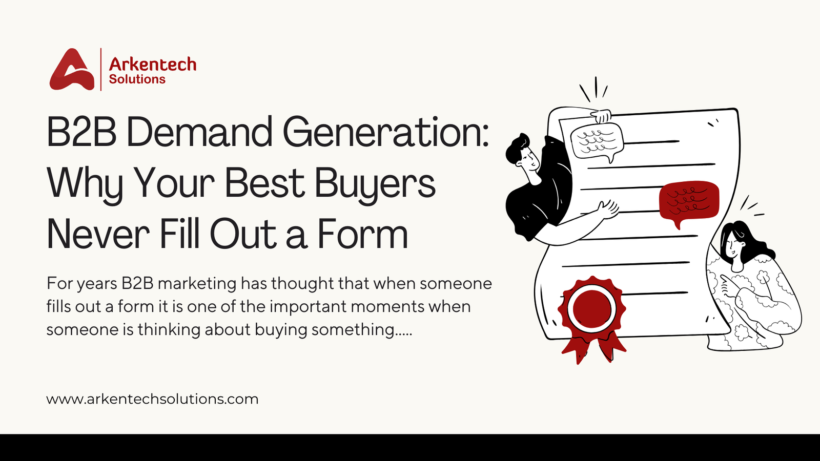 B2B Demand Generation: Why Your Best Buyers Never Fill Out a Form 1 B2B Demand Generation: Why Your Best Buyers Never Fill Out a Form