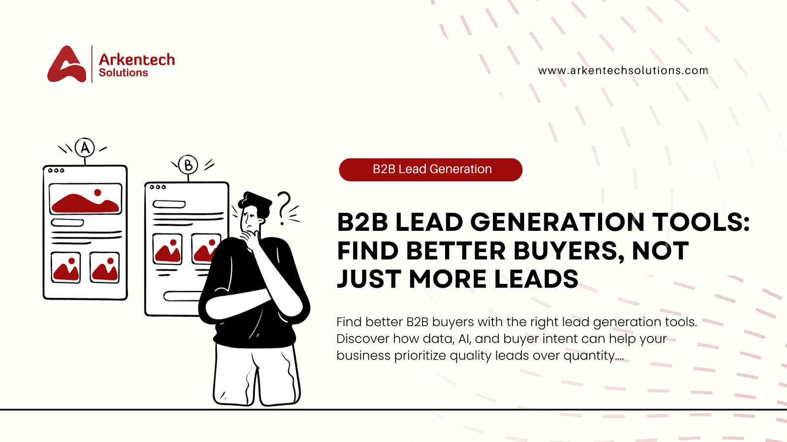 B2B Lead Generation Tools: Find Better Buyers, Not Just More Leads 1 B2B Lead Generation Tools: Find Better Buyers, Not Just More Leads