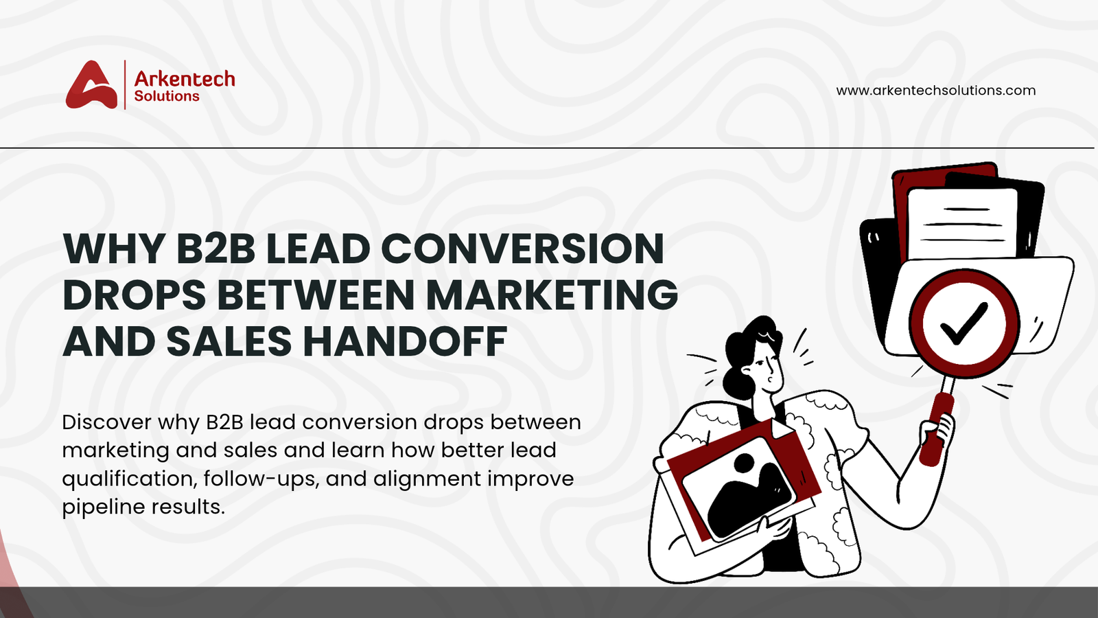 Why B2B Lead Conversion Drops Between Marketing and Sales Handoff