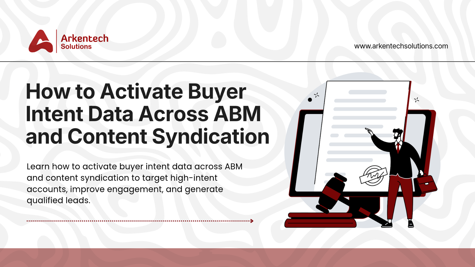 How to Activate Buyer Intent Data Across ABM and Content Syndication 1 How to Activate Buyer Intent Data Across ABM and Content Syndication